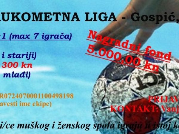 PRIJAVITE SE NA 5. ZIMSKU RUKOMETNU LIGU “GOSPIĆ 2020” PRIJAVITE SE NA 5. ZIMSKU RUKOMETNU LIGU “GOSPIĆ 2020”